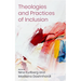 Theologies and Practices of Inclusion: Insights from a Faith-Based Relief, Development and Advocacy Organization