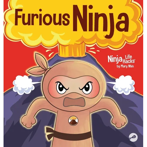Furious Ninja: A Ninja Life Hack for Big Emotions
