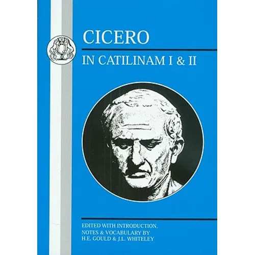 Cicero: In Catilinam I and II