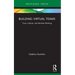 Building Virtual Teams: Trust, Culture, and Remote Working