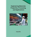 Engineering Materials: Properties, Processing, and Applications