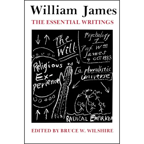 William James: The Essential Writings
