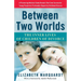 Between Two Worlds: The Inner Lives of Children of Divorce
