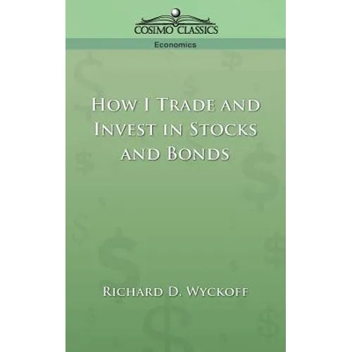 How I Trade and Invest in Stocks and Bonds