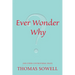 Ever Wonder Why?: And Other Controversial Essays