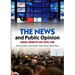 News and Public Opinion: Media Effects on Civic Life