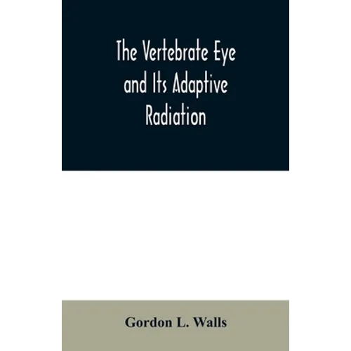The Vertebrate Eye and Its Adaptive Radiation