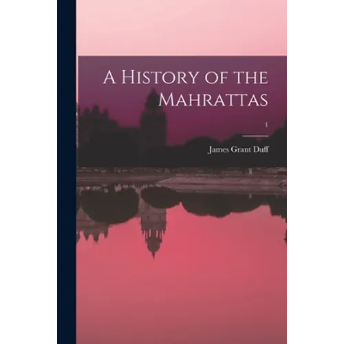A History of the Mahrattas; 1