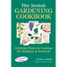 The Jewish Gardening Cookbook: Growing Plants & Cooking for Holidays & Festivals