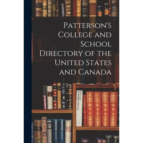 Patterson's College and School Directory of the United States and Canada