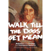 Walk Till the Dogs Get Mean: Meditations on the Forbidden from Contemporary Appalachia
