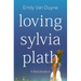 Loving Sylvia Plath: A Reclamation