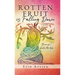 Rotten Fruit is Falling Down: Because I shake the tree