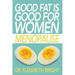 Good Fat is Good for Women: Menopause