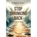 Stop Shrinking Back