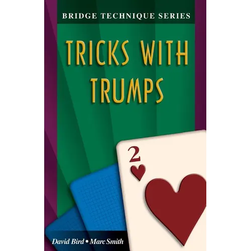 Bridge Technique 2: Tricks with Trumps