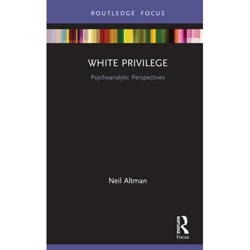 White Privilege: Psychoanalytic Perspectives
