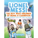 Lionel Messi - The Boy Who Dreamed of Being a Champion: An Argentinean Boy's Tale of Grit, Talent, and Triumph:: the Boy Who Dreamed of Being a Champi