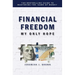 Financial Freedom: My Only Hope: The bestselling guide to mastering the 'game of money'