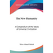 The New Humanity: A Compendium of the Ideals of Universal Civilization