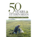 50 Years a Veterinarian: Stories of Animals and their People