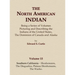 The North American Indian Volume 15 - Southern California - Shoshoneans, The Dieguenos, Plateau Shoshoneans, The Washo
