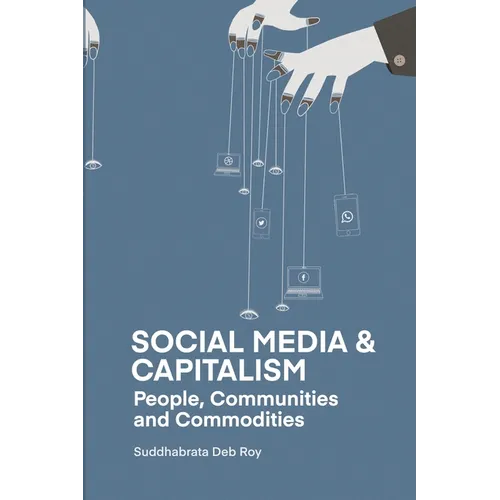 Social Media and Capitalism: People, Communities and Commodities