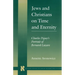 Jews and Christians on Time and Eternity: Charles Péguy's Portrait of Bernard-Lazare