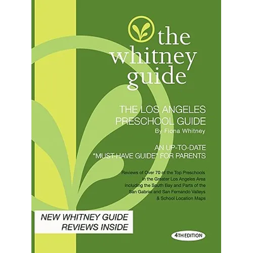 The Whitney Guide - The Los Angeles Preschool Guide - 4th Edition