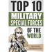Special Forces: Top 10 Military Special Forces Of The World: Navy Seals, Delta Force, SAS, Secret Missions, Special Force, Commandos