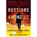 Russians Among Us: Sleeper Cells, Ghost Stories, and the Hunt for Putin's Spies