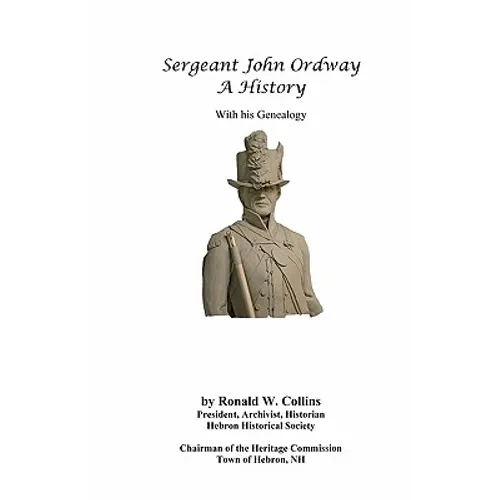 Sergeant John Ordway - A History With His Genealogy