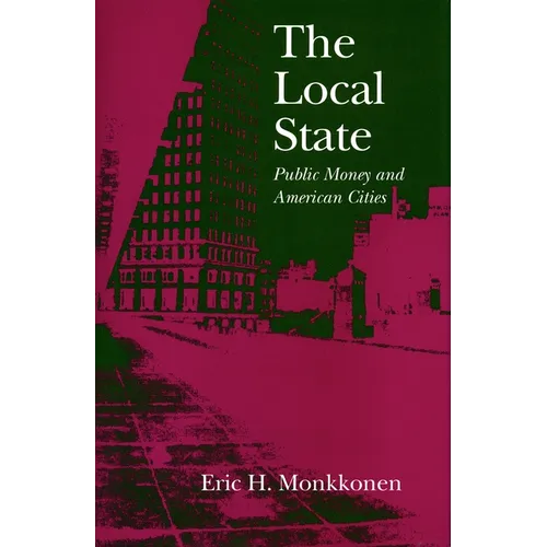 The Local State: Public Money and American Cities