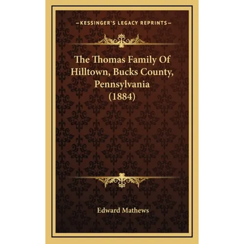 The Thomas Family Of Hilltown, Bucks County, Pennsylvania (1884)