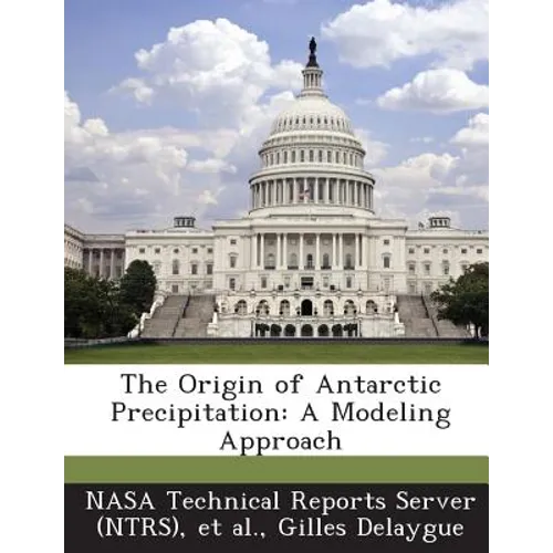 The Origin of Antarctic Precipitation: A Modeling Approach