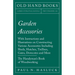 Garden Accessories: With Instructions and Illustrations on Constructing Various Accessories Including Sheds, Hutches, Trellises, Gates, Dovecotes and