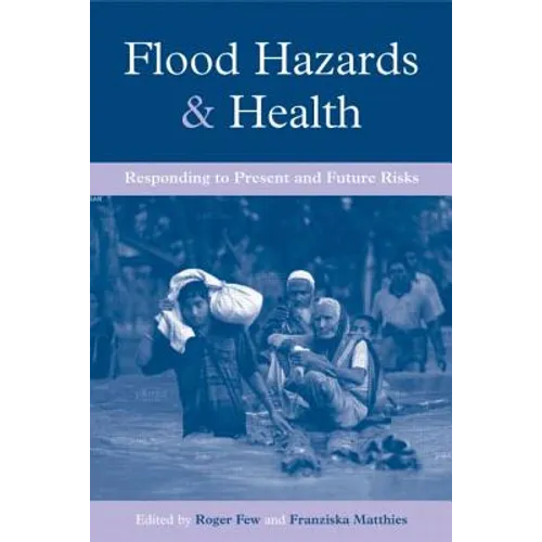 Flood Hazards and Health: Responding to Present and Future Risks