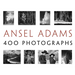 Ansel Adams: 400 Photographs