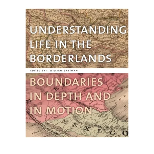 Understanding Life in the Borderlands: Boundaries in Depth and in Motion