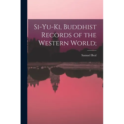 Si-yu-ki, Buddhist Records of the Western World;