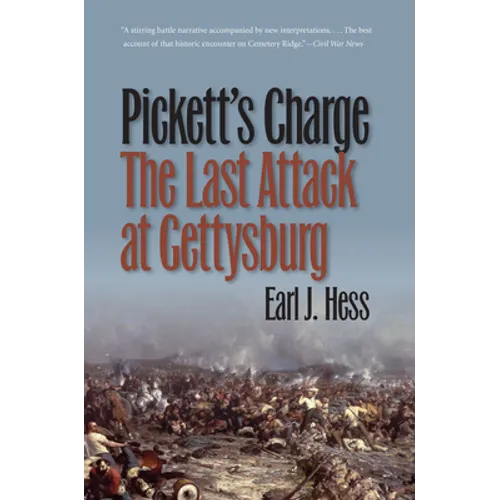 Pickett's Charge--The Last Attack at Gettysburg