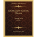 Early History Of Huntsville, Alabama: 1804 To 1870 (1916)