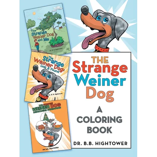 The Strange Weiner Dog: A Coloring Book