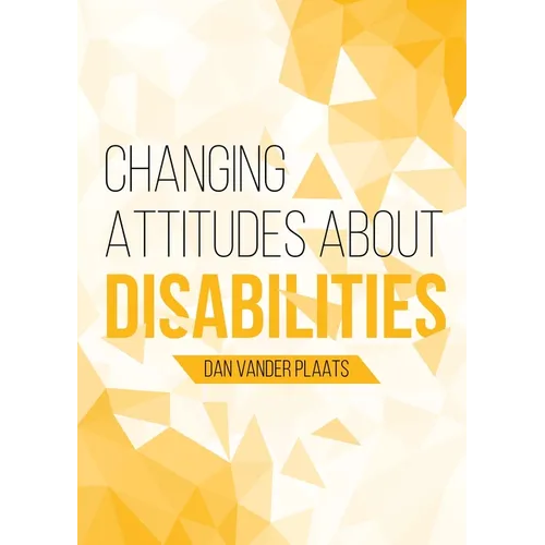 Changing Attitudes About Disability: How to See People with Disabilities as our Co-laborers in God's Redemption Plan