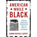 American While Black: African Americans, Immigration, and the Limits of Citizenship