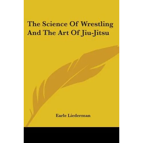 The Science Of Wrestling And The Art Of Jiu-Jitsu