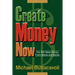 Create Money Now: You Will Make Money From Stocks and Bonds