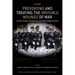 Preventing and Treating the Invisible Wounds of War: Combat Trauma, Moral Injury, and Psychological Health