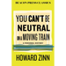 You Can't Be Neutral on a Moving Train: A Personal History of Our Times