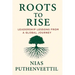 Roots to Rise: Leadership Lessons from a Global Journey